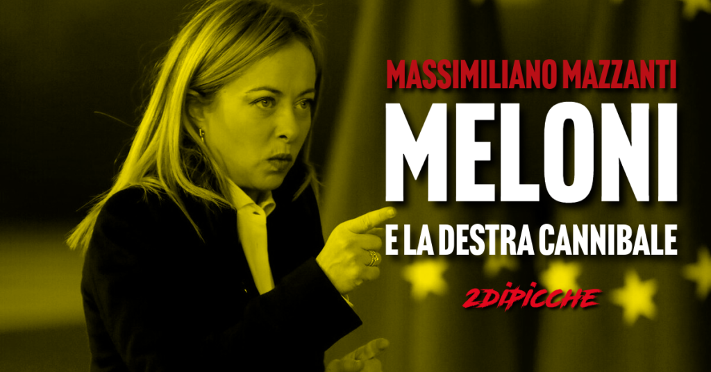 Meloni e la Destra cannibale