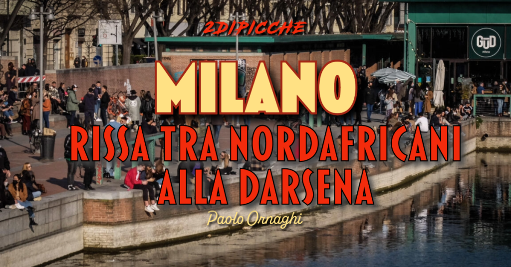 Milano - Rissa tra nordafricani alla Darsena