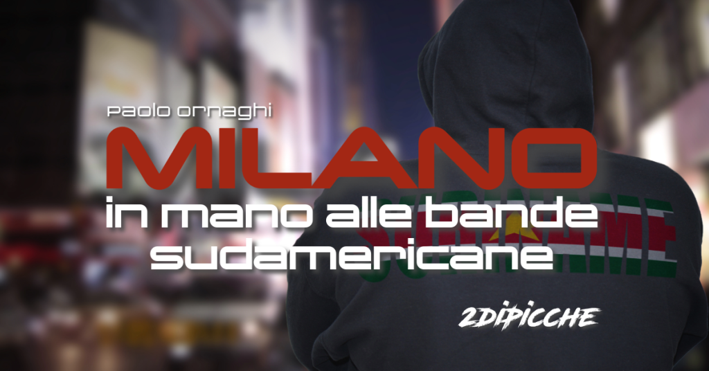 Milano in mano alle bande sudamericane