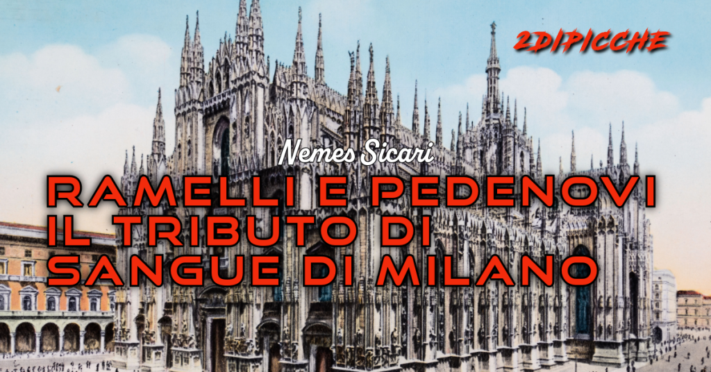 Ramelli e Pedenovi, il tributo di sangue di Milano