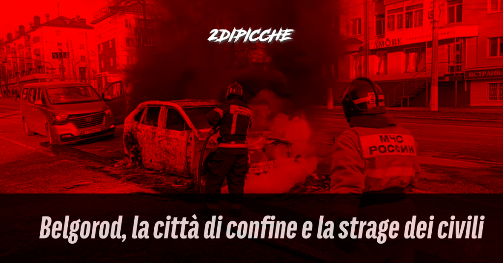 Belgorod, la città di confine e la strage dei civili