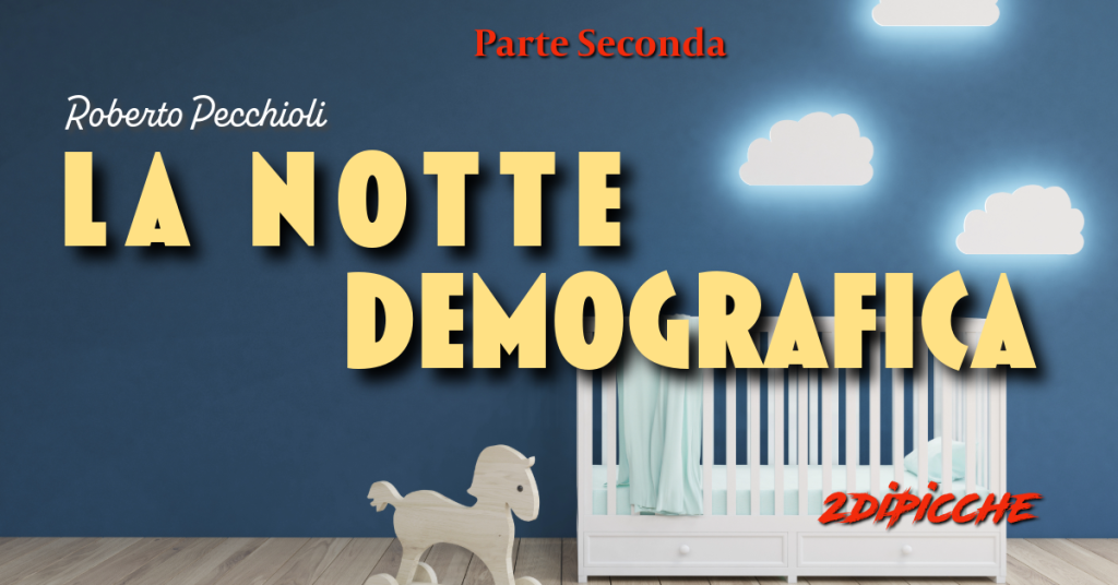 La notte demografica pt.2