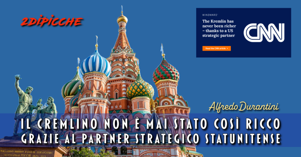 Il Cremlino non è mai stato così ricco – grazie al partner strategico statunitense