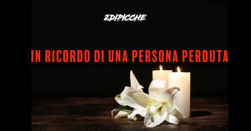 In ricordo di una persona perduta