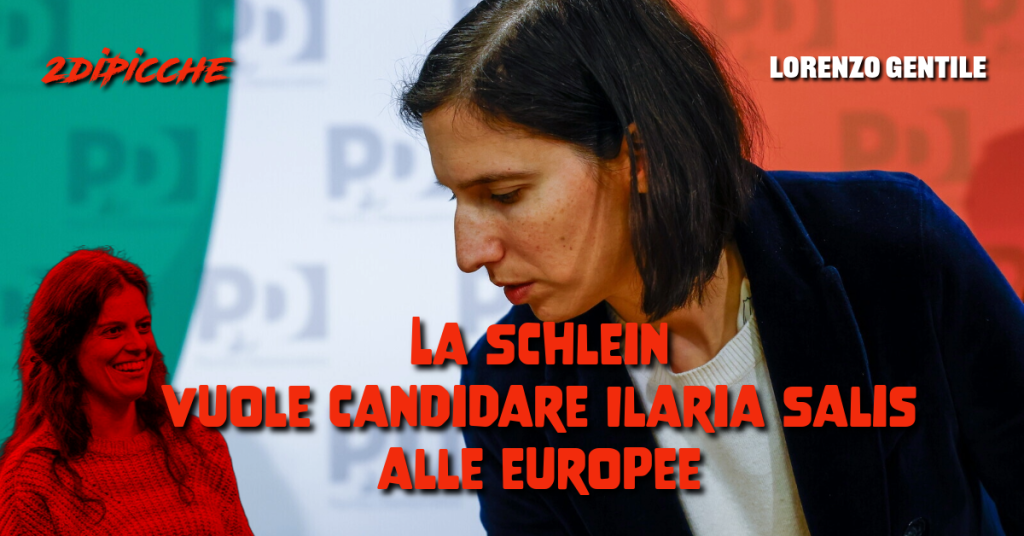 La Schlein vuole candidare Ilaria Salis alle europee