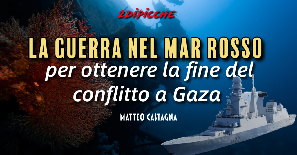 La guerra nel Mar Rosso per ottenere la fine del conflitto a Gaza