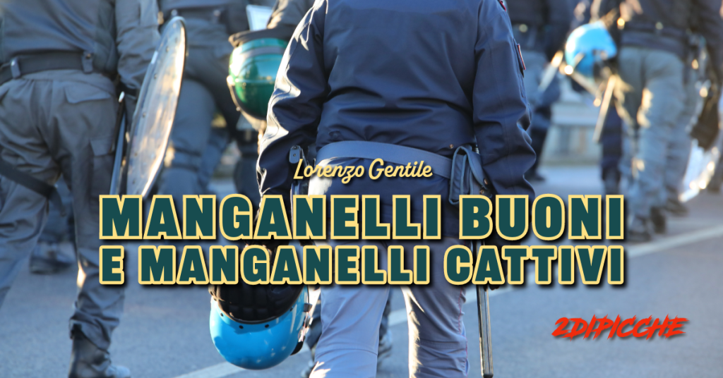 Manganelli buoni e manganelli cattivi