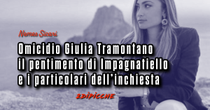 Omicidio Giulia Tramontano, il pentimento di Impagnatiello e i particolari dell’inchiesta