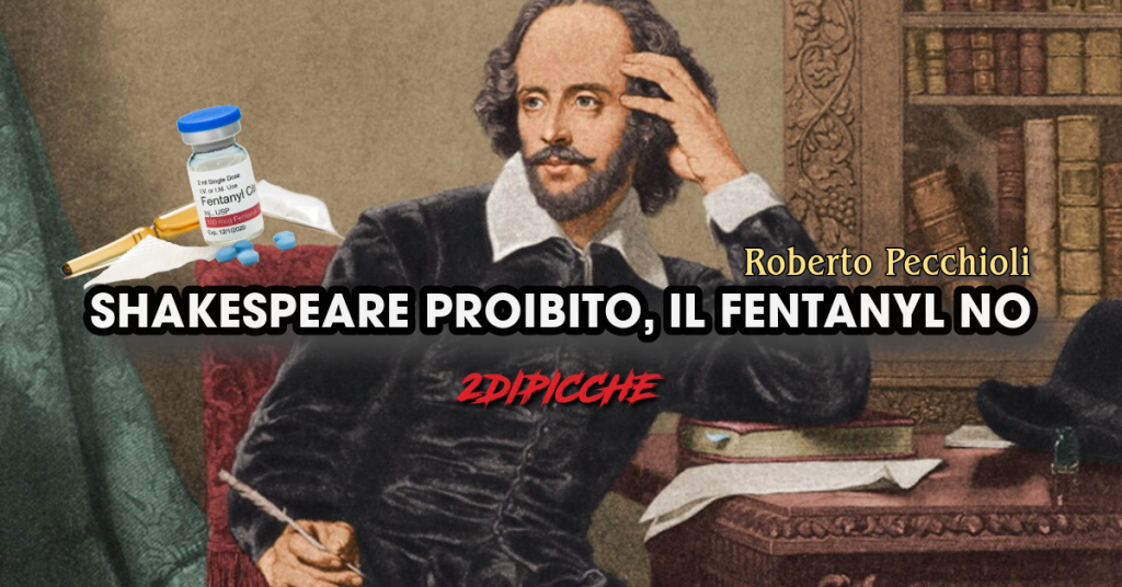 Shakespeare proibito, il Fentanyl no