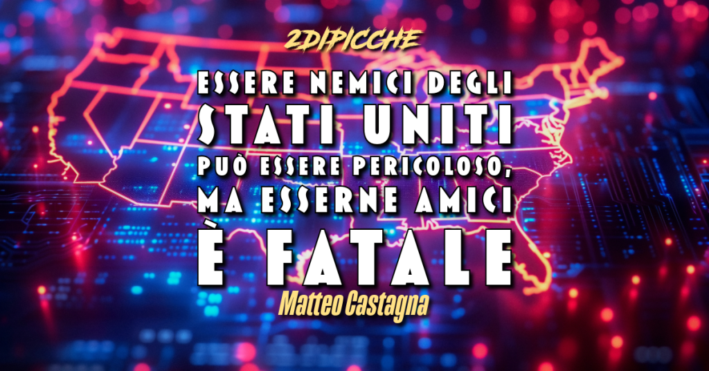 Essere nemici degli Stati Uniti può essere pericoloso, ma esserne amici è fatale