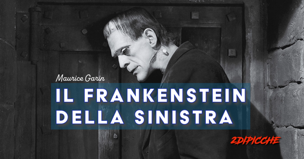 Il Frankenstein della sinistra