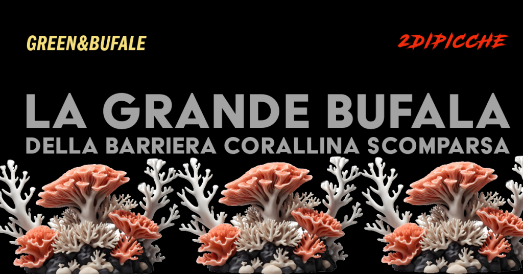 La Grande Bufala della Barriera Corallina scomparsa