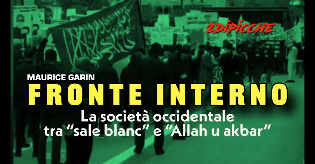 Fronte Interno: La Società Occidentale tra “sale blanc” e “Allah u akbar”
