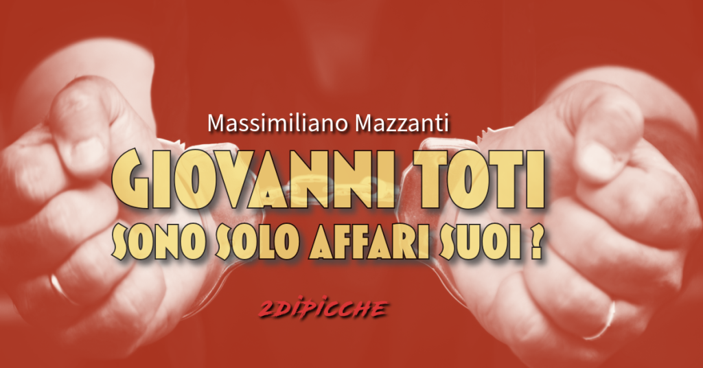 Giovanni Toti, sono solo affari suoi ?