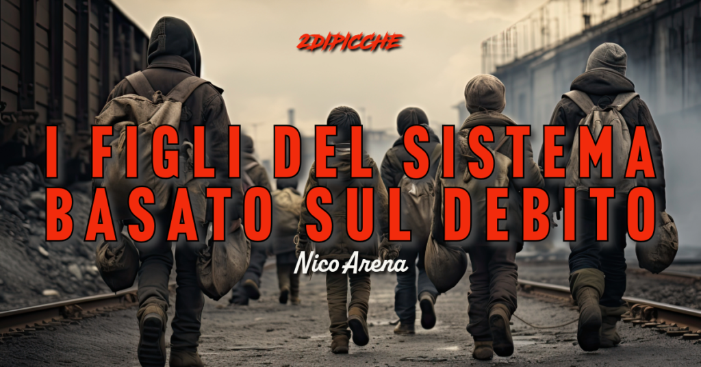 I figli del sistema basato sul debito