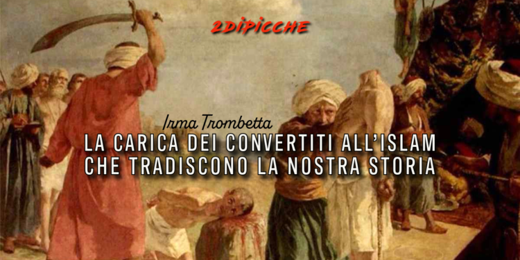 La carica dei convertiti all’Islam che tradiscono la nostra storia