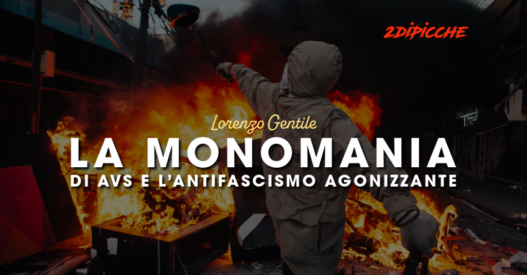 La monomania di AVS e l’antifascismo agonizzante