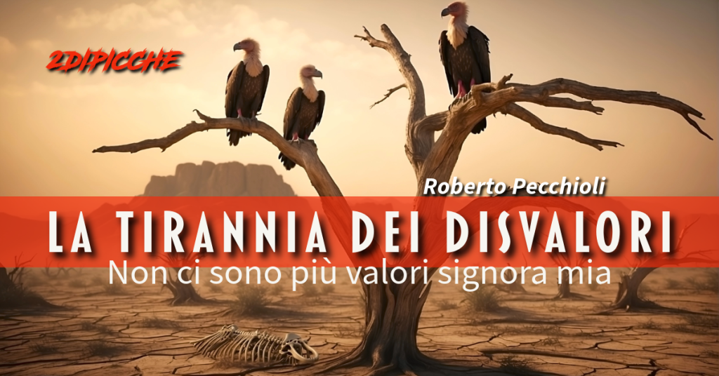 La tirannia dei disvalori