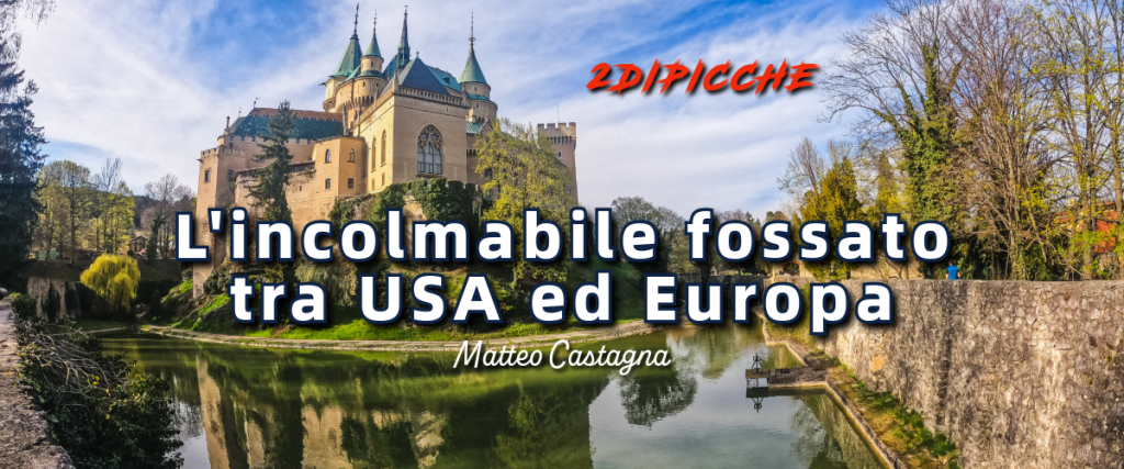 L'incolmabile fossato tra USA ed Europa