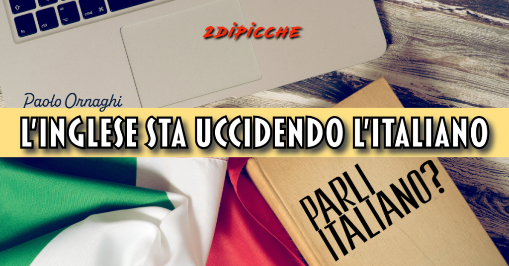 L’inglese sta uccidendo l’italiano