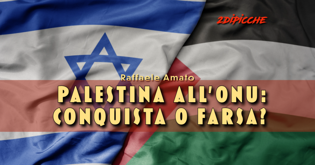 PALESTINA ALL’ONU: CONQUISTA O FARSA?