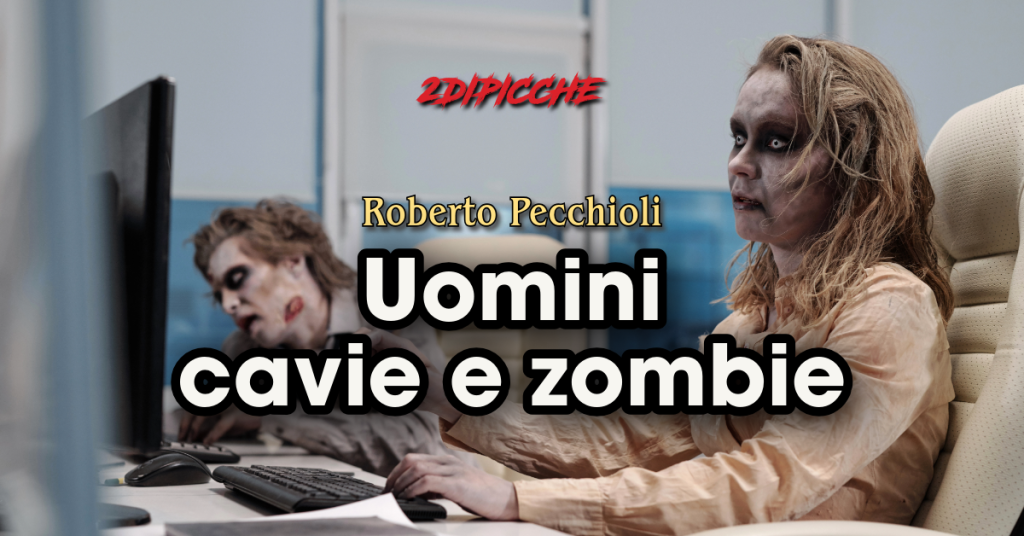 Uomini, cavie e zombie
