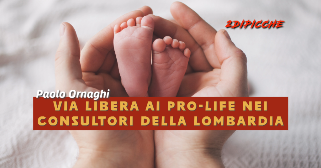 Via libera ai Pro-life nei consultori della Lombardia