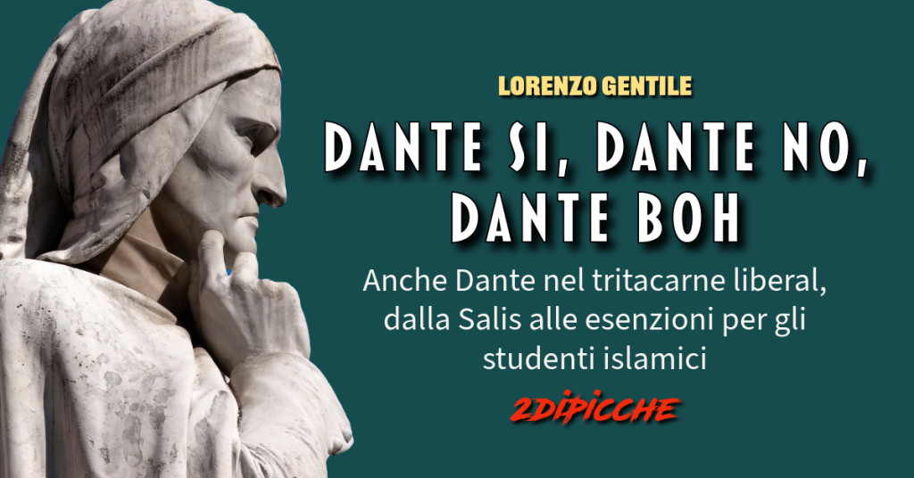 Anche Dante nel tritacarne liberal, dalla Salis alle esenzioni per gli studenti islamici