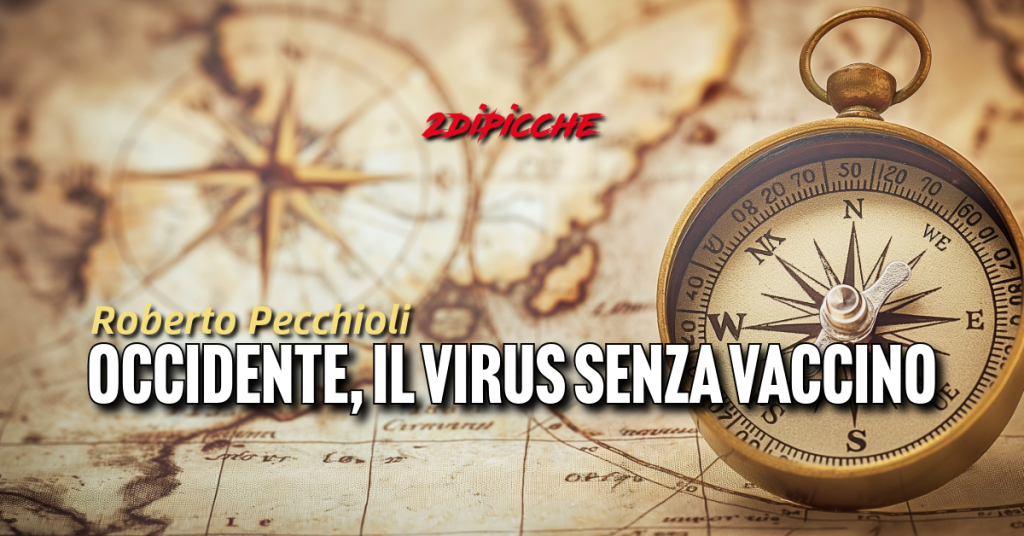 Occidente, il virus senza vaccino