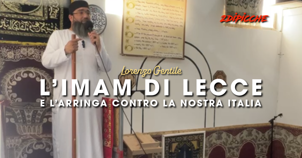 L’Imam di Lecce e l’arringa contro la nostra Italia