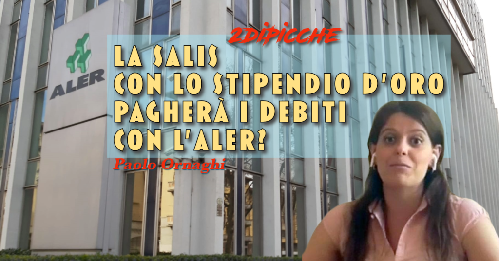 La Salis con lo stipendio d’oro pagherà i debiti con l’Aler?