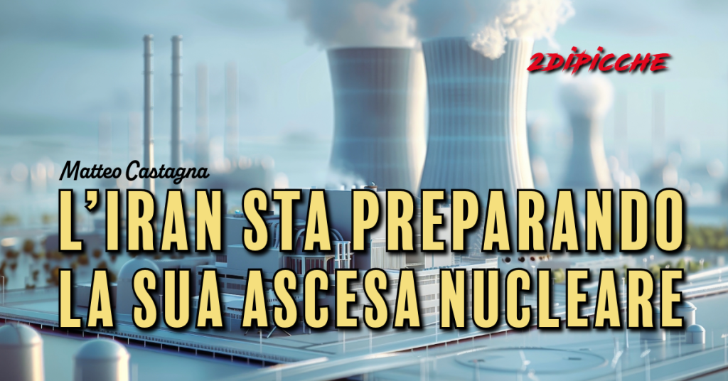 L’IRAN STA PREPARANDO LA SUA ASCESA NUCLEARE