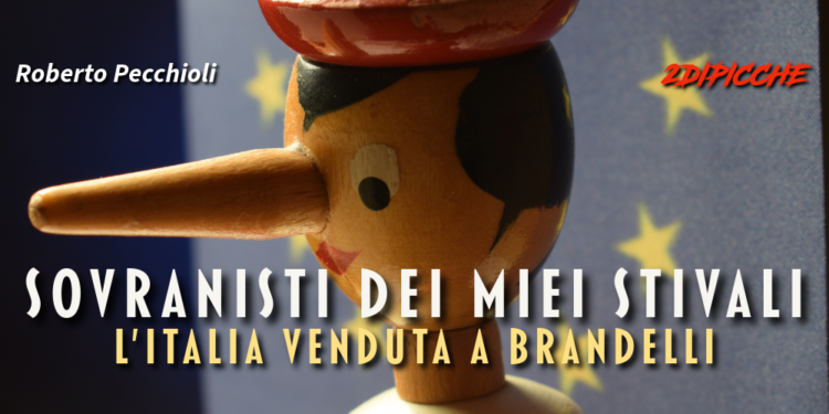 Sovranisti dei miei stivali. L’Italia venduta a brandelli