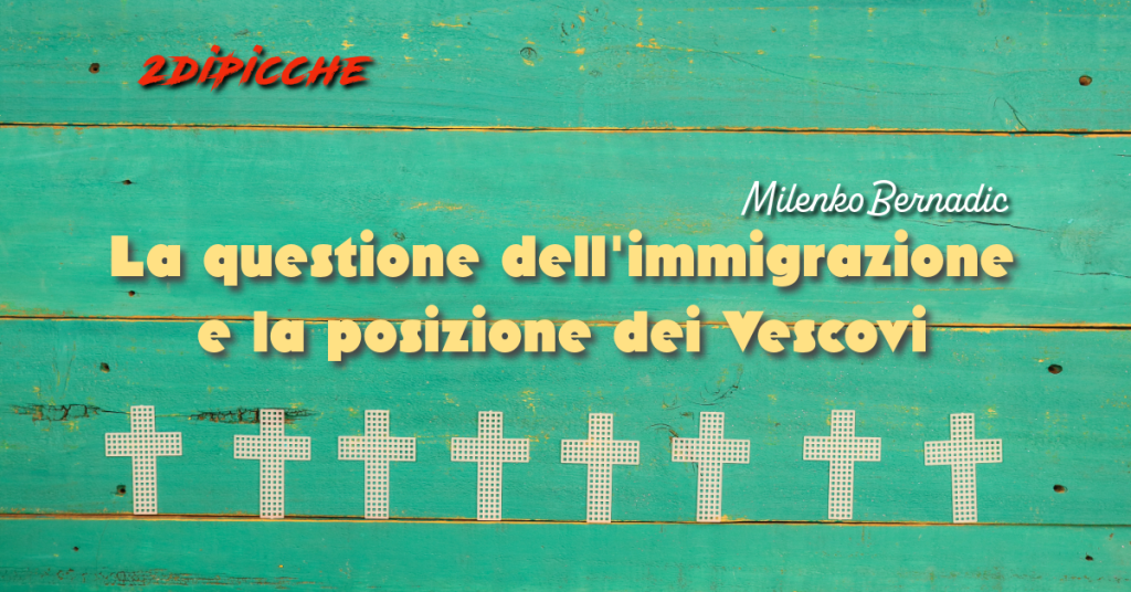 La questione dell'immigrazione e la posizione dei Vescovi