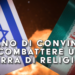 Cercano di convincerci a combattere una guerra di religione