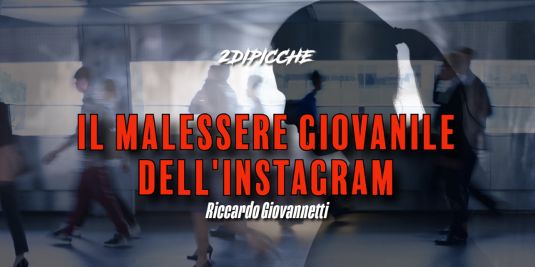 Il malessere giovanile dell'instagram