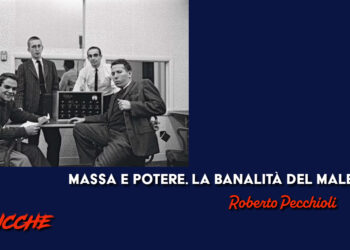 Massa e potere. La banalità del male