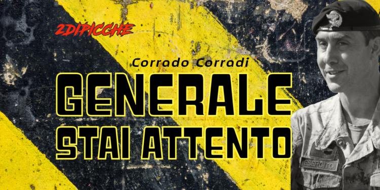 Generale, stai attento