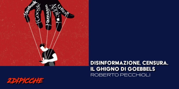 Disinformazione, censura. Il ghigno di Goebbels