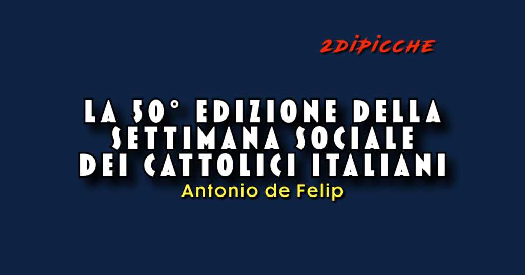La 50° edizione della Settimana sociale dei cattolici italiani