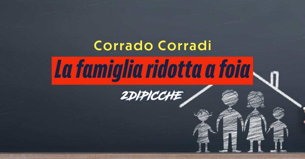 La famiglia ridotta a foia