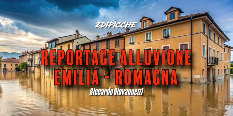 Reportage alluvione Emilia - Romagna