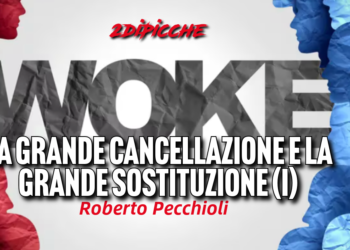 Woke, la grande cancellazione e la grande sostituzione (I)