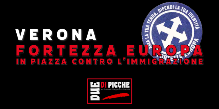 Verona: Fortezza Europa in piazza contro l’immigrazione