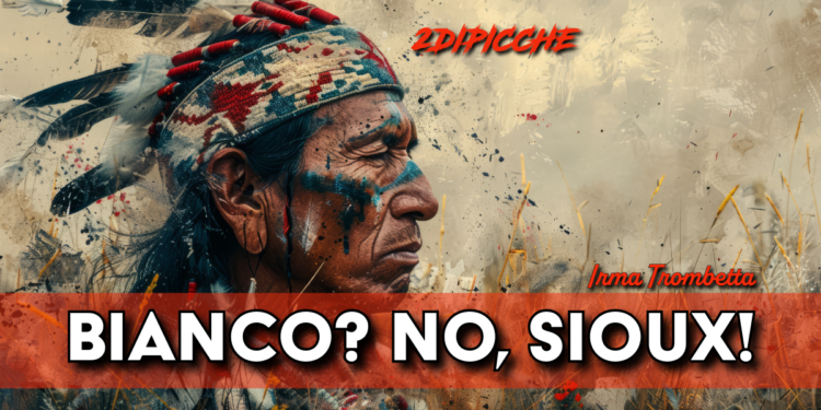Bianco? No, Sioux!