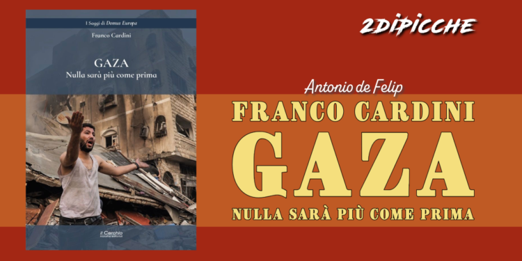 Franco Cardini "Gaza – Nulla sarà più come prima"
