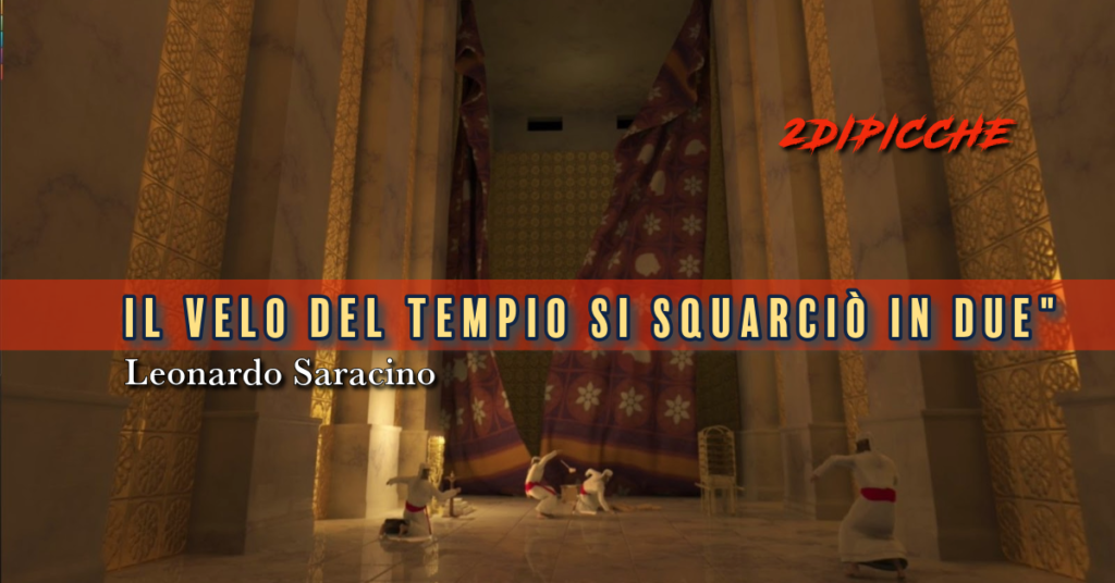 Il velo del tempio si squarciò in due"