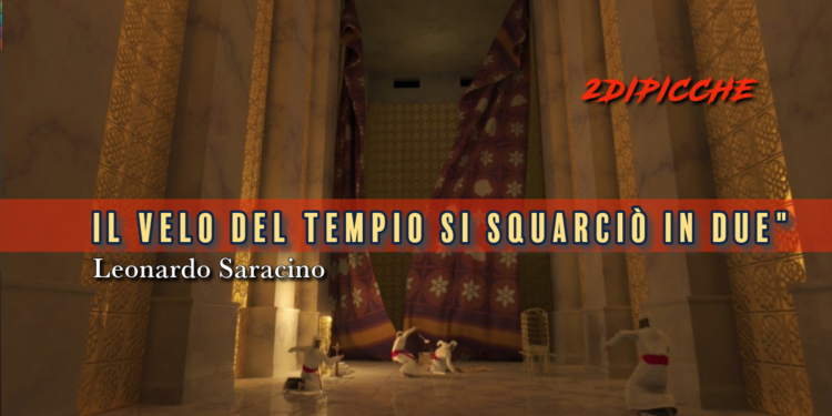 Il velo del tempio si squarciò in due"