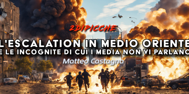 L'escalation in Medio Oriente e le incognite di cui i media non vi parlano