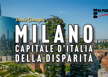 Milano Capitale d’Italia della disparità